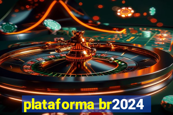 plataforma br2024